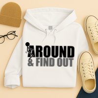 F Around And Find Out Funny Hoodie
