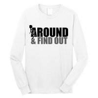F Around And Find Out Funny Long Sleeve Shirt