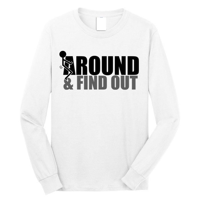 F Around And Find Out Funny Long Sleeve Shirt