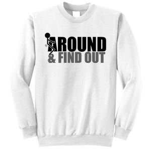 F Around And Find Out Funny Sweatshirt