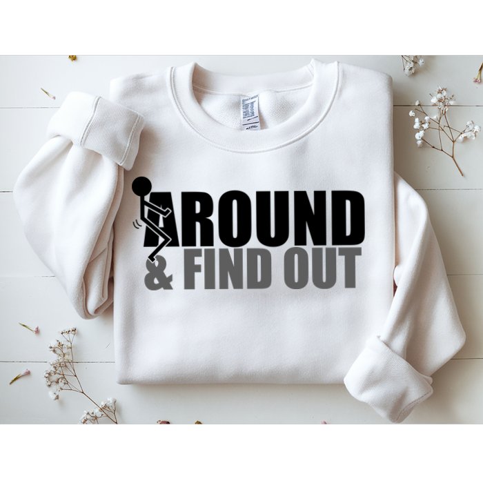F Around And Find Out Funny Sweatshirt