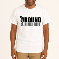 F Around And Find Out Funny Tall T-Shirt