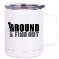 F Around And Find Out Funny 12 oz Stainless Steel Tumbler Cup