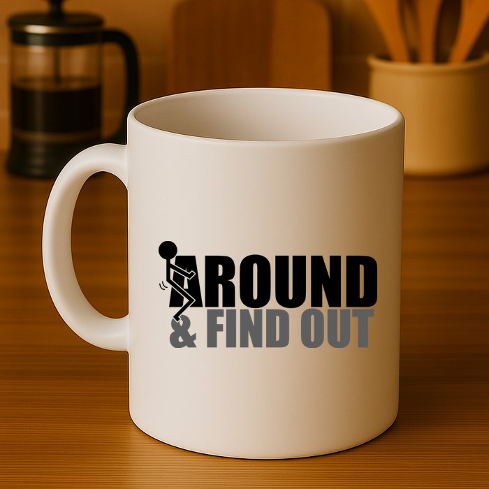 F Around And Find Out Funny Mug