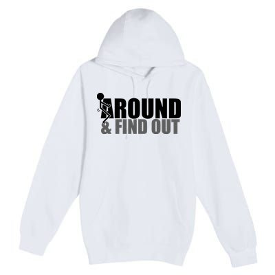 F Around And Find Out Funny Premium Pullover Hoodie