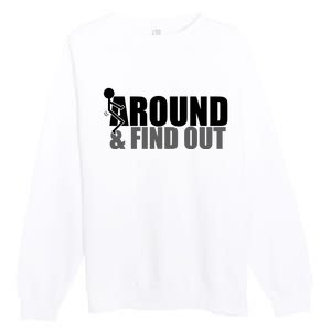 F Around And Find Out Funny Premium Crewneck Sweatshirt