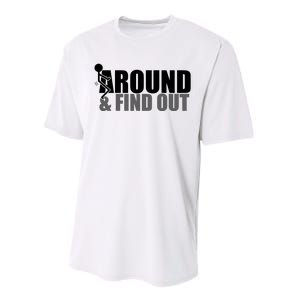 F Around And Find Out Funny Performance Sprint T-Shirt