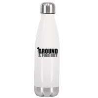 F Around And Find Out Funny Stainless Steel Insulated Water Bottle