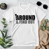 F Around And Find Out Funny Premium T-Shirt