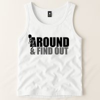 F Around And Find Out Funny Tank Top