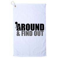 F Around And Find Out Funny Golf Towel