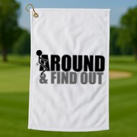 F Around And Find Out Funny Golf Towel