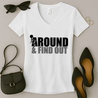 F Around And Find Out Funny Women's V-Neck T-Shirt