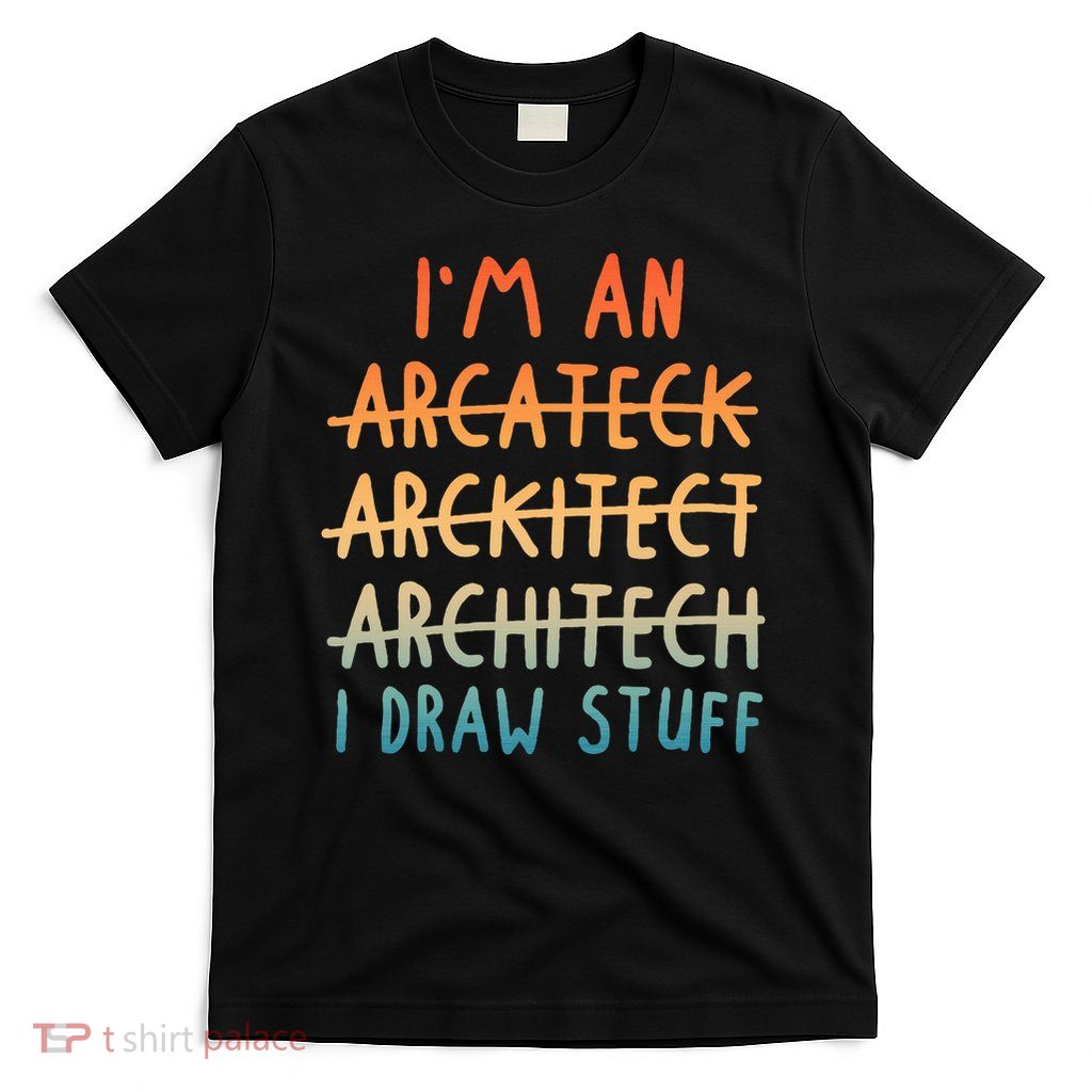 Funny Architect Art Men Women Architecture Lovers Architect T-Shirt