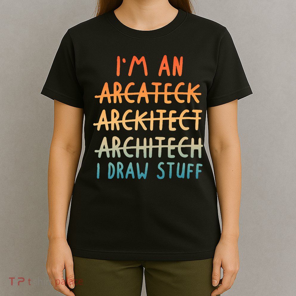 Funny Architect Art Men Women Architecture Lovers Architect T-Shirt