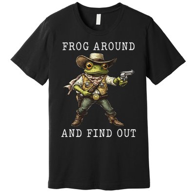 Frog Around And Find Out Funny Frog Cowboy Vintage Women Premium T-Shirt