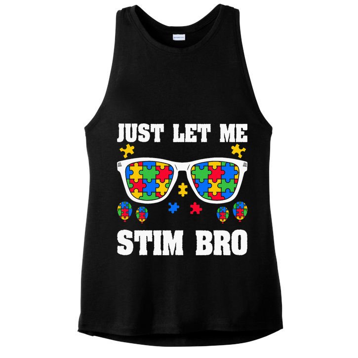 Funny Autism Awareness Just Let Me Stim Bro Ladies PosiCharge Tri-Blend Wicking Tank