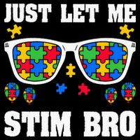 Funny Autism Awareness Just Let Me Stim Bro Backpack