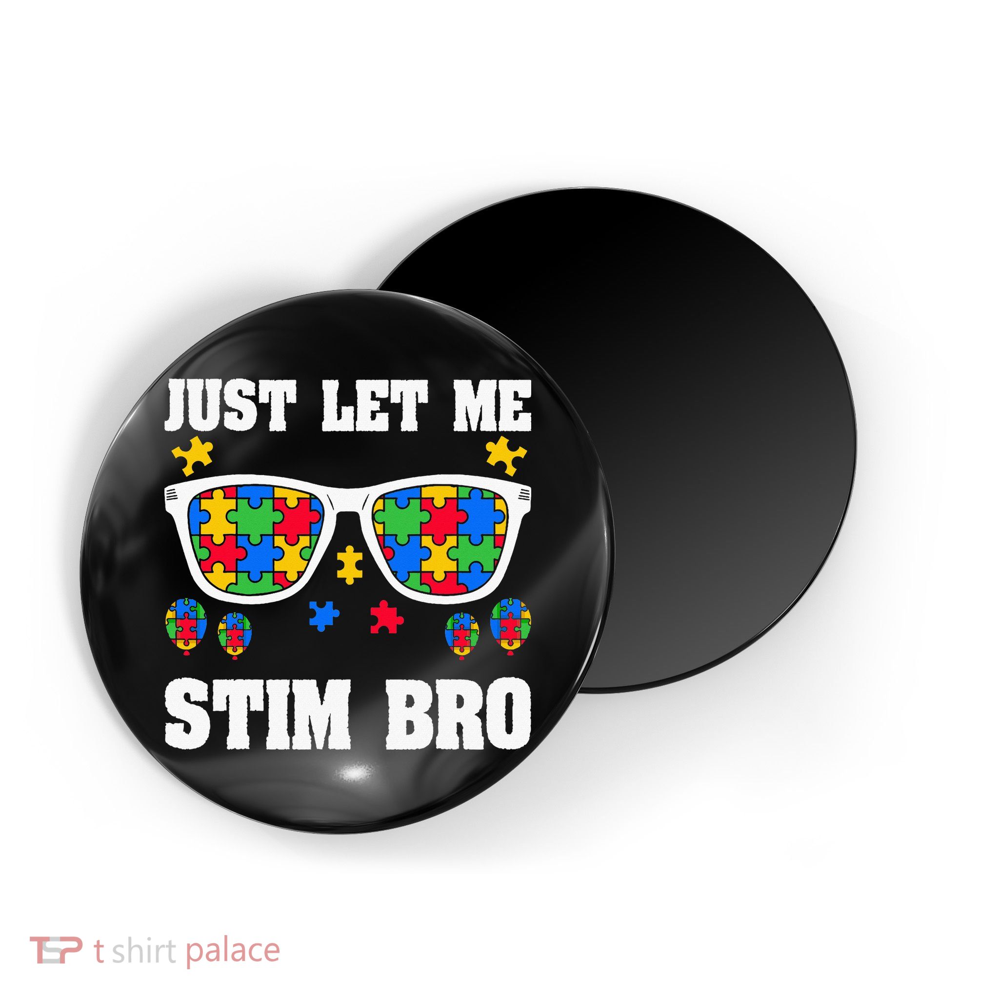 Funny Autism Awareness Just Let Me Stim Bro Magnet