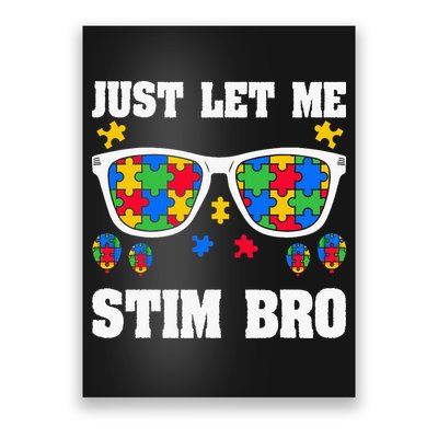 Funny Autism Awareness Just Let Me Stim Bro Poster