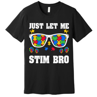 Funny Autism Awareness Just Let Me Stim Bro Premium T-Shirt