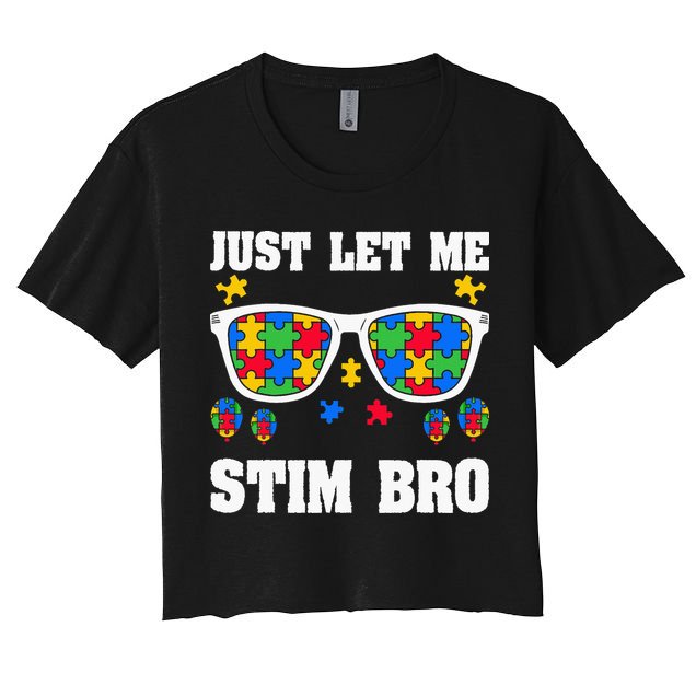 Funny Autism Awareness Just Let Me Stim Bro Crop Top