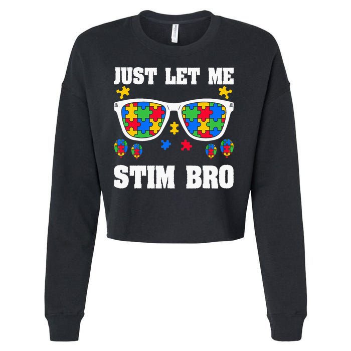 Funny Autism Awareness Just Let Me Stim Bro Cropped Pullover Crew