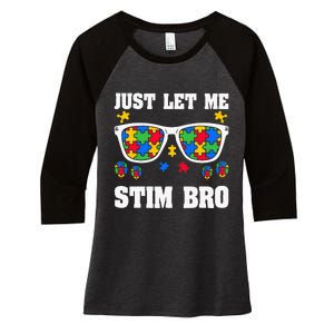 Funny Autism Awareness Just Let Me Stim Bro Women's Tri-Blend 3/4-Sleeve Raglan Shirt