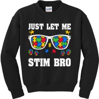 Funny Autism Awareness Just Let Me Stim Bro Kids Sweatshirt