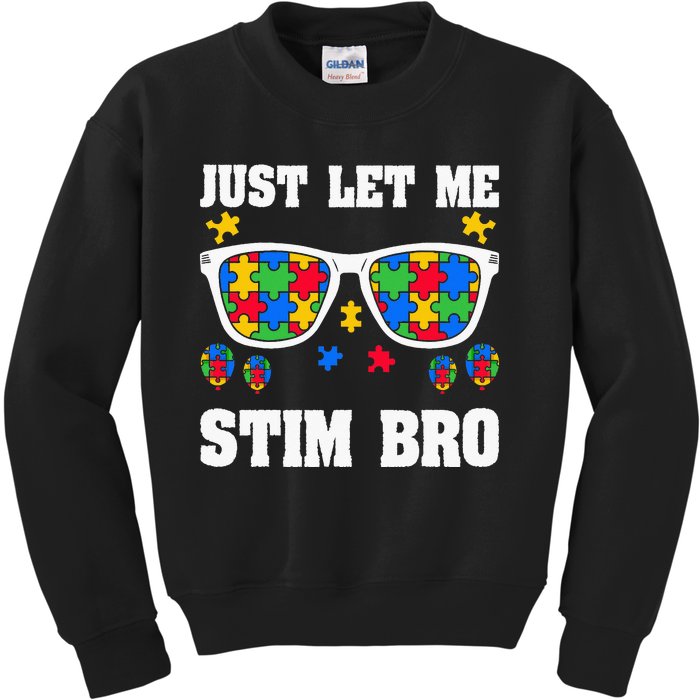 Funny Autism Awareness Just Let Me Stim Bro Kids Sweatshirt