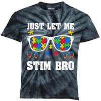 Funny Autism Awareness Just Let Me Stim Bro Kids Tie-Dye T-Shirt