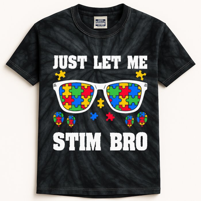 Funny Autism Awareness Just Let Me Stim Bro Kids Tie-Dye T-Shirt