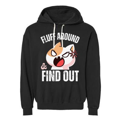 Fluff Around And Find Out Funny Sarcastic Cat Lady Garment-Dyed Fleece Hoodie