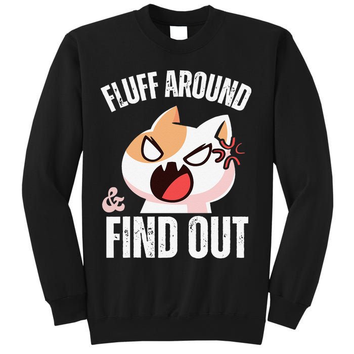 Fluff Around And Find Out Funny Sarcastic Cat Lady Sweatshirt