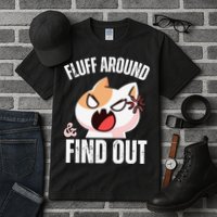 Fluff Around And Find Out Funny Sarcastic Cat Lady Tall T-Shirt