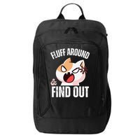 Fluff Around And Find Out Funny Sarcastic Cat Lady City Backpack