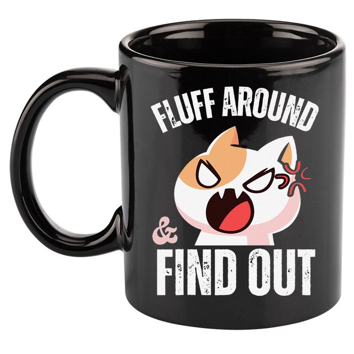Fluff Around And Find Out Funny Sarcastic Cat Lady 11oz C Handle Ceramic Mug