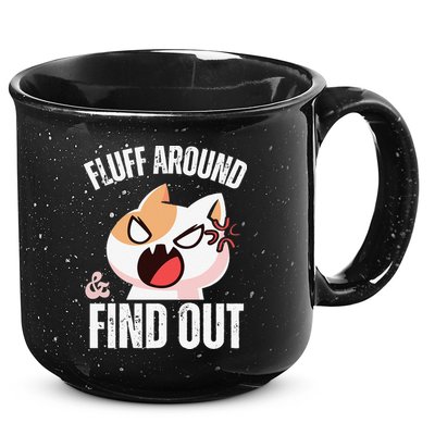 Fluff Around And Find Out Funny Sarcastic Cat Lady 15oz Campfire Ceramic Mug