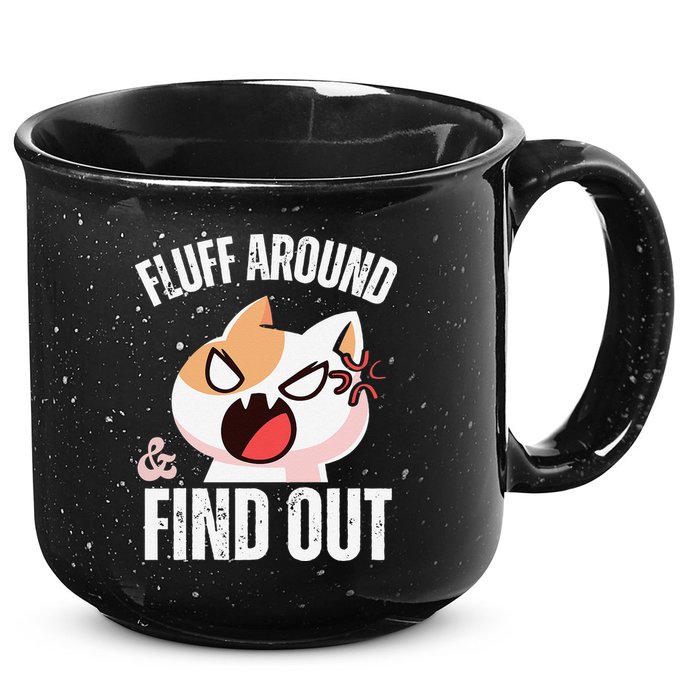 Fluff Around And Find Out Funny Sarcastic Cat Lady 15oz Campfire Ceramic Mug