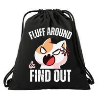 Fluff Around And Find Out Funny Sarcastic Cat Lady Drawstring Bag