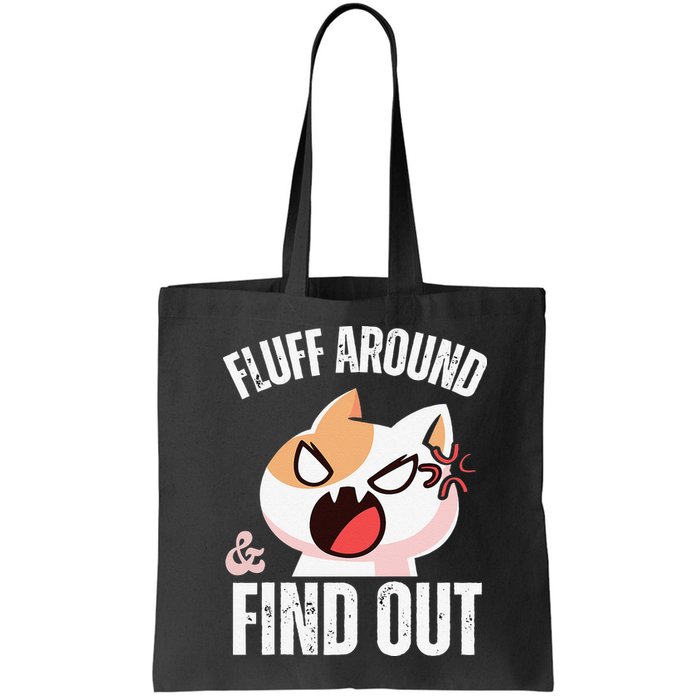 Fluff Around And Find Out Funny Sarcastic Cat Lady Bag