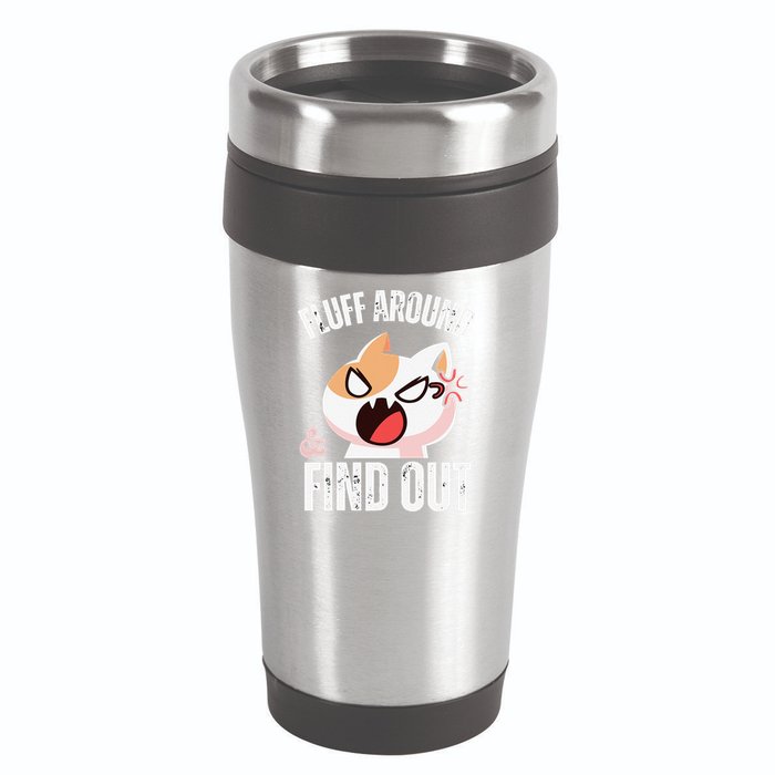 Fluff Around And Find Out Funny Sarcastic Cat Lady 16oz Travel Tumbler