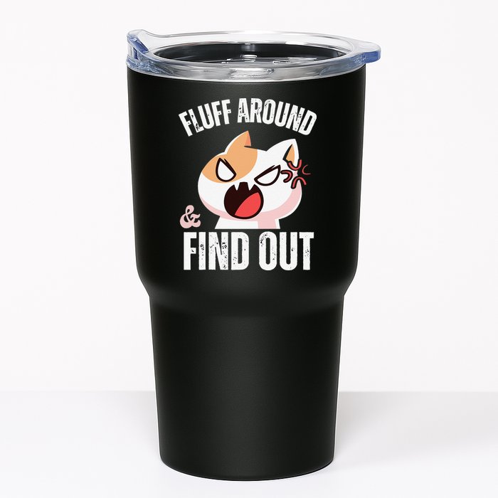 Fluff Around And Find Out Funny Sarcastic Cat Lady Tumbler