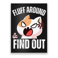 Fluff Around And Find Out Funny Sarcastic Cat Lady Poster