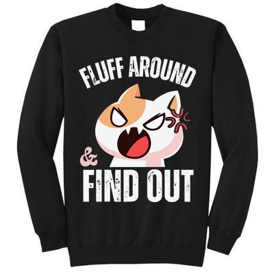 Fluff Around And Find Out Funny Sarcastic Cat Lady Tall Sweatshirt