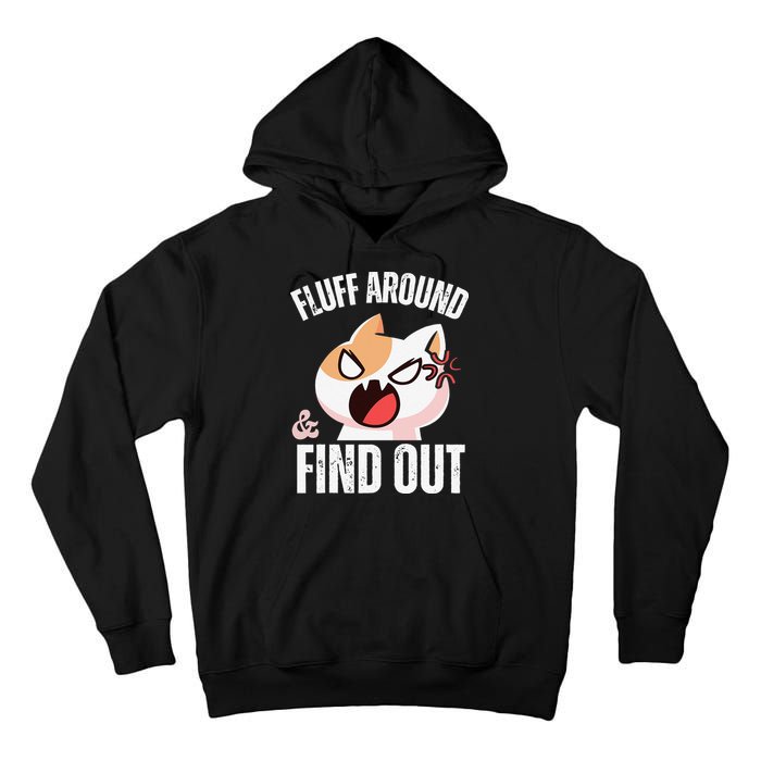Fluff Around And Find Out Funny Sarcastic Cat Lady Tall Hoodie