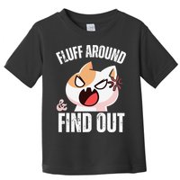 Fluff Around And Find Out Funny Sarcastic Cat Lady Toddler T-Shirt