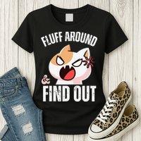 Fluff Around And Find Out Funny Sarcastic Cat Lady Womens T-Shirt