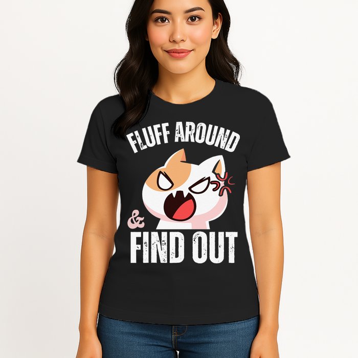 Fluff Around And Find Out Funny Sarcastic Cat Lady Womens T-Shirt
