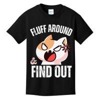 Fluff Around And Find Out Funny Sarcastic Cat Lady Kids T-Shirt